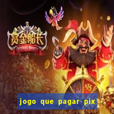 jogo que pagar pix na hora